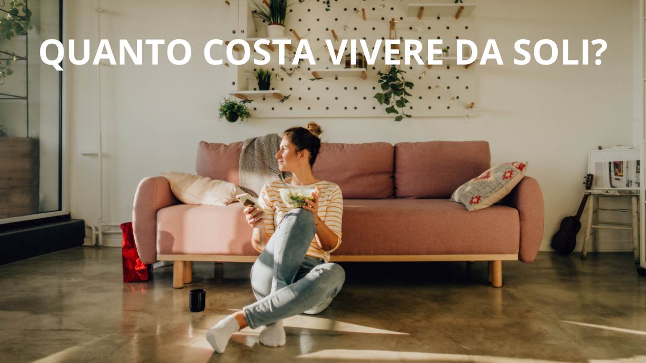 Vivere da soli: quanto costa?