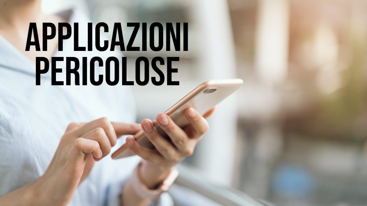 Applicazioni pericolose: quelle da controllare prima di scaricare