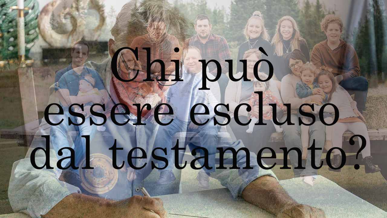 chi può essere escluso dal testamento