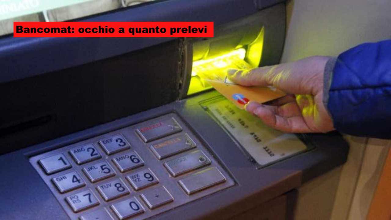 Bancomat, occhio a quanto prelevi