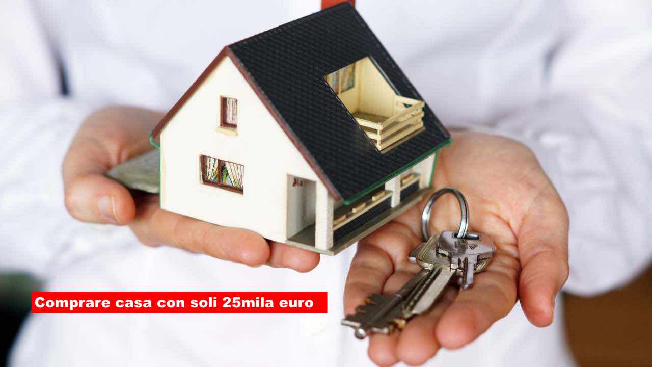 Comprare casa con soli 25 mila euro
