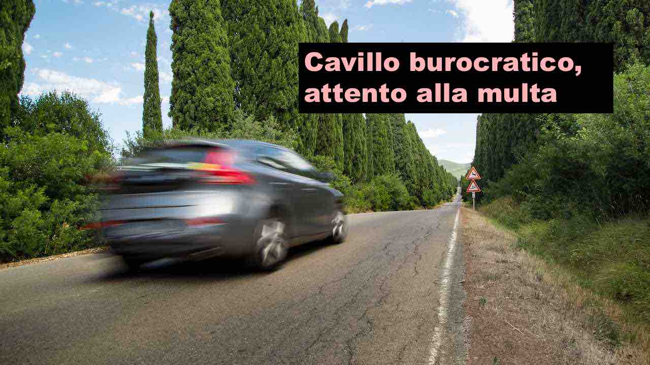 Cavillo burocratico, attento alla multa