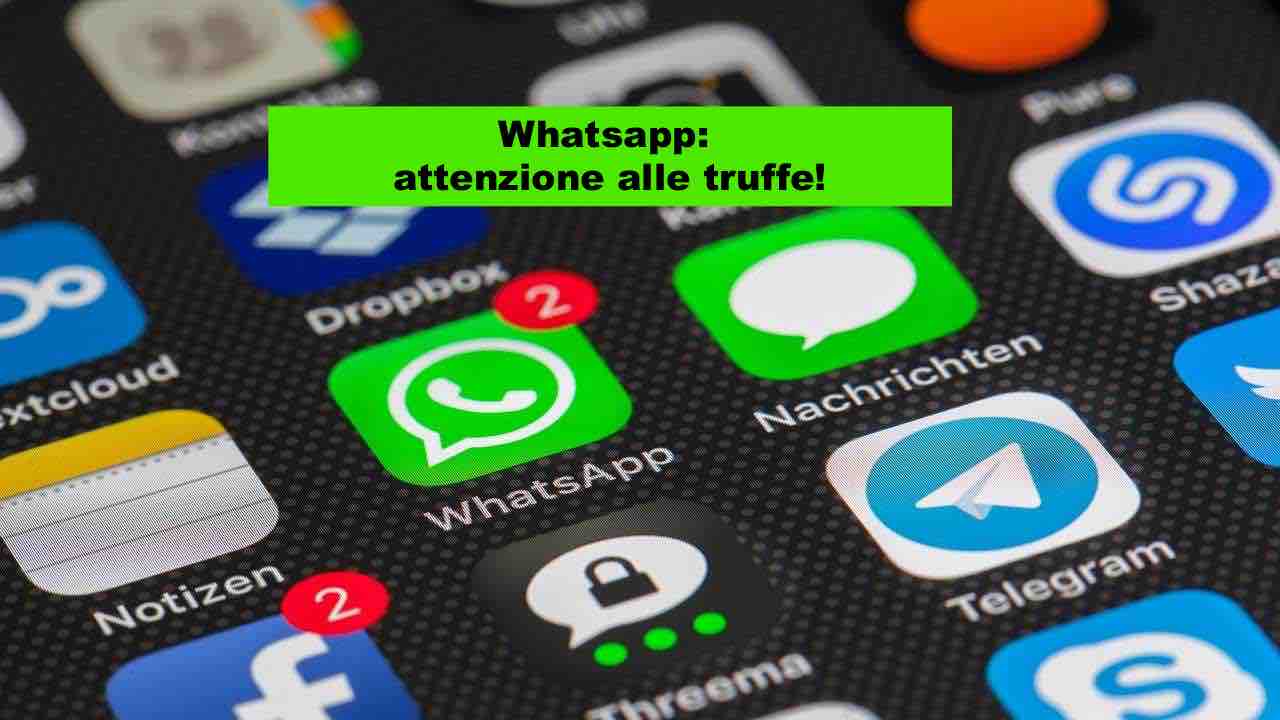 Whatsapp, fate attenzione alle truffe